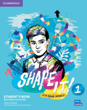 SHAPE IT! LEVEL 1 STUDENTS BOOK WITH PRACTICE EXTRA 1ST EDICIÓN