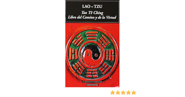 TAO TE CHING LIBRO DEL CAMINO Y DE LA VIRTUD