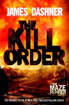 THE KILL ORDER THE MAZE RUNNER SERIES