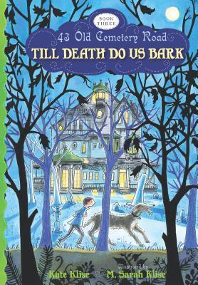 TILL DEATH DO US BARK (43 OLD CEMENTERY ROAD)