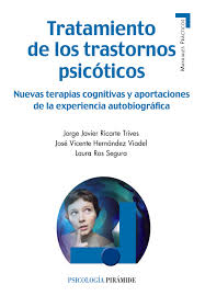 TRATAMIENTO DE LOS TRASTORNOS PSICOTICOS NUEVAS TERAPIAS COGNITIVAS Y APORTACIONES DE LA EXPERIENCIA AUTOBIOGRAFICA