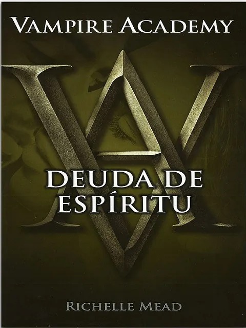 VANPIRE ACADEMY: DEUDA DE ESPIRITUS