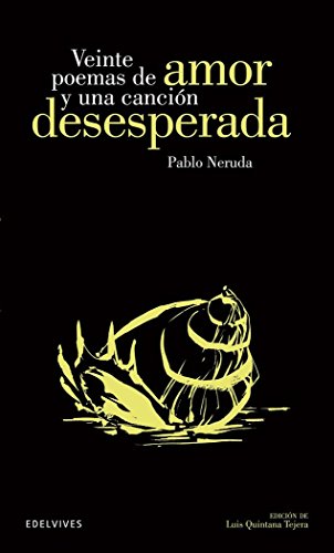 VEINTE POEMAS DE AMOR Y UNA CANCION DESESPERADA