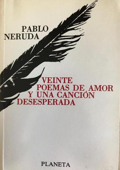 VEINTE POEMAS DE AMOR Y UNA CANCION DESESPERADA (NUEVA PRESENTACION)