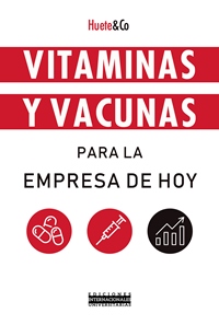 VITAMINAS Y VACUNAS PARA LA EMPRESA DE HOY