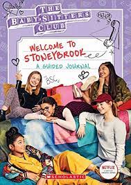THE BABY-SITTERS CLUB: WELCOME TO STONEYBROOK A GUIDED JOURNAL