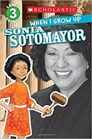 WHEN I GROW UP SONIA SOTOMAYOR