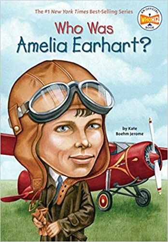 WHO WAS AMELIA EARHART?