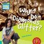 WHY DO DIAMONDS GLITTER?