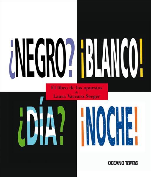 ¿NEGRO? ¡BLANCO! ¿DIA? ¡NOCHE!