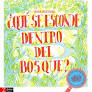 ¿QUE SE ESCONDE DENTRO DEL BOSQUE ?