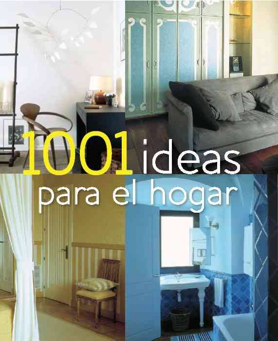 1001 IDEAS PARA EL HOGAR