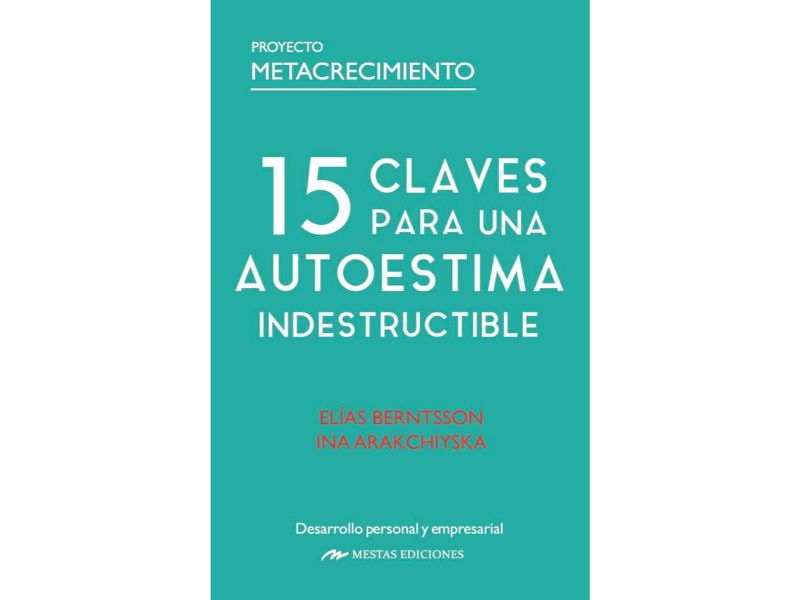 15 CLAVES PARA UNA AUTOESTIMA INDESTRUCTIBLE