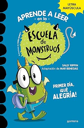 APRENDE A LEER EN LA ESCUELA DE MONSTRUOS 11: PRIMER DÍA, ¡QUÉ ALEGRÍA!