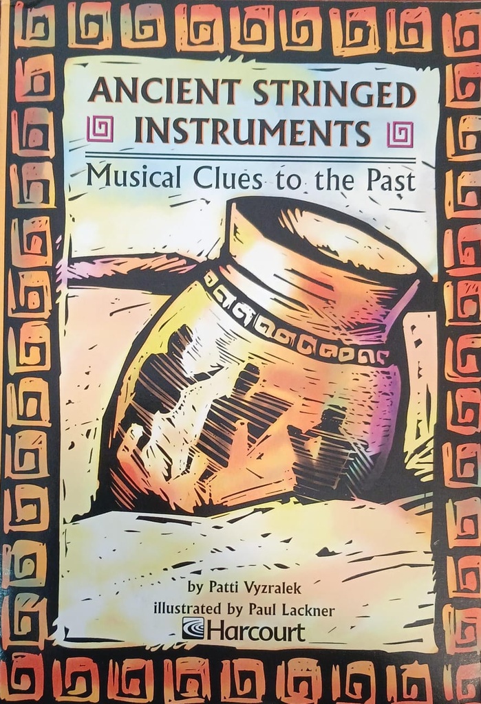 ANCIENT STRINGED INSTRUMENTS MUSICAL CLUES TO THE PAST