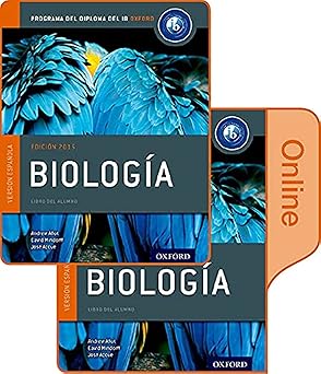 BIOLOGÍA: LIBRO DEL ALUMNO CONJUNTO LIBRO IMPRESO Y DIGITAL EN LÍNEA: PROGRAMA DEL DIPLOMA DEL IB OXFORD