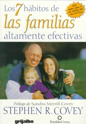 7 HABITOS DE LAS FAMILIAS ALTAMENTE EFECTIVAS, LOS          