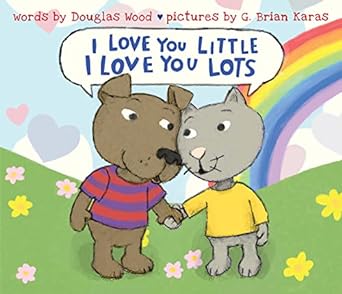 I LOVE YOU LITTLE, I LOVE YOU LOTS