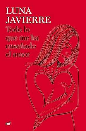 TODO LO QUE ME HA ENSEÑADO EL AMOR