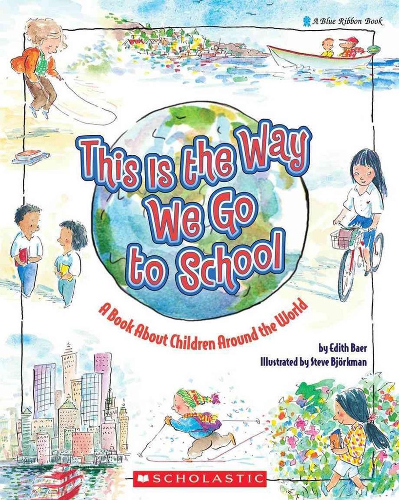 THIS IS THE WAY WE GO TO SCHOOL: A BOOK ABOUT CHILDREN AROUND THE WORLD