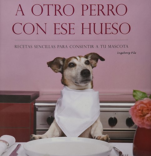 A OTRO PERRO CON ESE HUESO