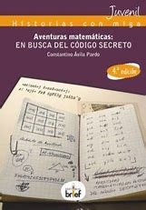 AVENTURAS MATEMÁTICAS: EN BUSCA DEL CÓDIGO.. 4.ª ED