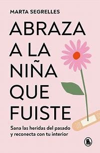 ABRAZA A LA NIÑA QUE FUISTE