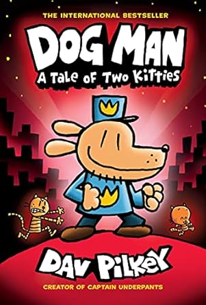DOG MAN 3: A TALE OF TWO KITTIES