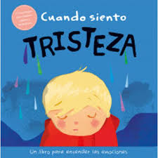 CUANDO SIENTO TRISTEZA: UN LIBRO SOBRE EMOCIONES