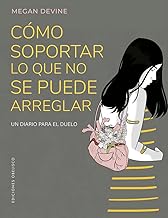 CÓMO SOPORTAR LO QUE NO SE PUEDE ARREGLAR