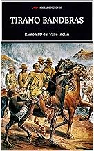 TIRANO BANDERAS - RAMÓN Mª DEL VALLE INCLÁN