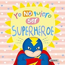 YO NO QUIERO SER SUPERHEROE