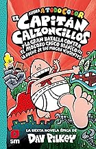 EL CAPITÁN CALZONCILLOS Y LA GRAN BATALLA CONTRA EL MO...