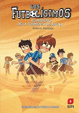 LOS FUTBOLÍSIMOS. EL MISTERIO DE LA TORMENTA DE ARENA