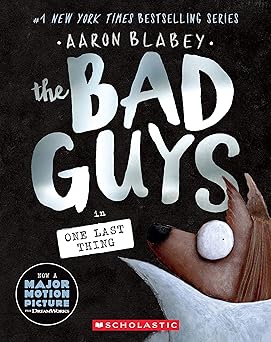 THE BAD GUYS IN ONE LAST THING #20
