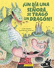 DíA UNA SEñORA SE TRAGó UN DRAGóN!, ¡UN