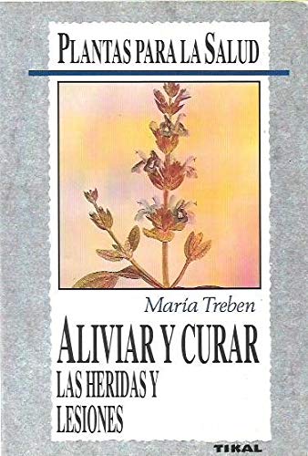 ALIVIAR Y CURAR LAS HERIDAS Y LESIONES                      