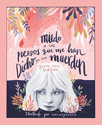 MIEDO A LOS PERROS QUE ME HAN DICHO QUE NO MUERDEN. JAVIER GARCÍA RODRÍGUEZ