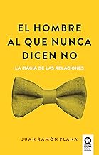 [9788410209251] EL HOMBRE AL QUE NUNCA DICEN NO