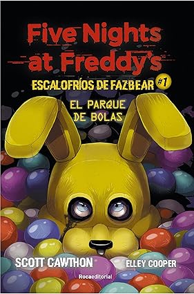[9788418557804] FIVE NIGHTS AT FREDDY'S: ESCALOFRIOS DE FAZBEAR #1 EL PARQUE DE BOLAS