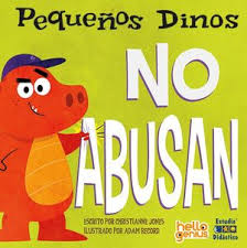 [9788410205093] PEQUEÑOS DINOS NO ABUSAN -HELLO GENIUS- PEQUEÑOS DINOS