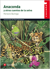 [9788431660055] ANACONDA Y OTROS CUENTOS DE LA SELVA (COL. CUCAÑA)