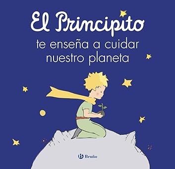 [9788469641248] EL PRINCIPITO TE ENSEÑA A CUIDAR NUESTRO PLANETA