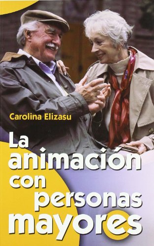 [9788498421736] ANIMACION CON PERSONAS MAYORES, LA