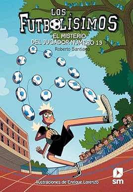 [9788491072881] LOS FUTBOLÍSIMOS.EL MISTERIO DEL JUGADOR NÚMERO 13
