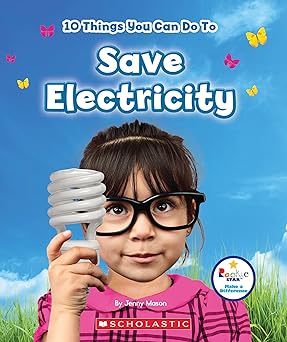 [9780531227596] 10 THINGS YOU CAN DO TO SAVE ELECTRICITY