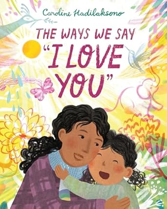 [9781338139204] THE WAYS WE SAY "I LOVE YOU"