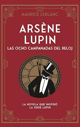 [9788419004659] ARSENE LUPIN: LAS OCHO CAMPANADAS DEL RELOJ