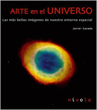 [9788495599384] ARTE EN EL UNIVERSO LAS MAS BELLAS IMAGENES DE NUESTRO ENTORNO ESPACIAL