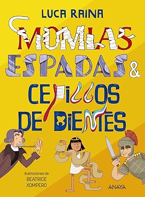 [9788414334782] MOMIAS, ESPADAS Y CEPILLOS DIENTES